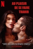 Au plaisir de se faire trahir | Film osé