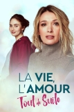 La vie, l&rsquo;amour, tout de suite | Film d&rsquo;après une histoire vraie