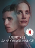 Meurtres sans ordonnance | Film d&rsquo;après une histoire vraie