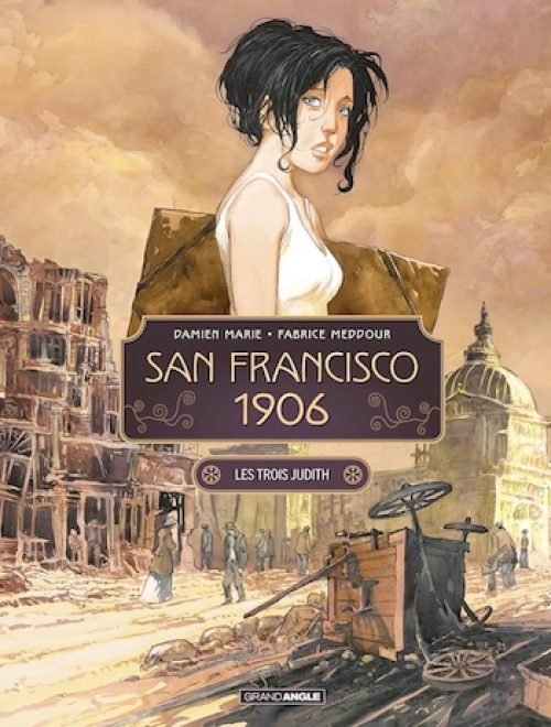 San Francisco 1906 - Volume 1 - Les trois Judith | BD