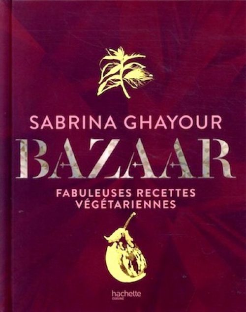 Bazaar Fabuleuses recettes végétariennes